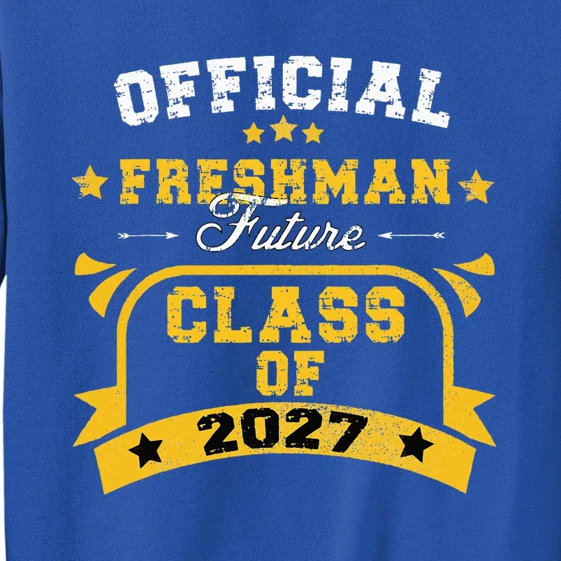 Official Freshman Future Class Of 2027 First Day Of School Tall Sweatshirt