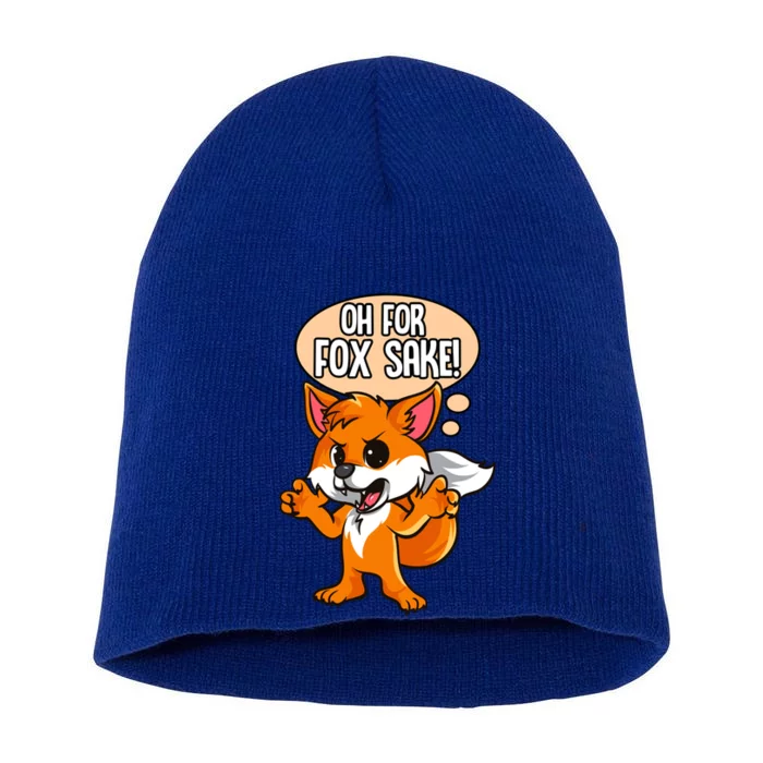 Oh For Fox Sake Sarcastic Fox Pun Joke Meaningful Gift Short Acrylic Beanie