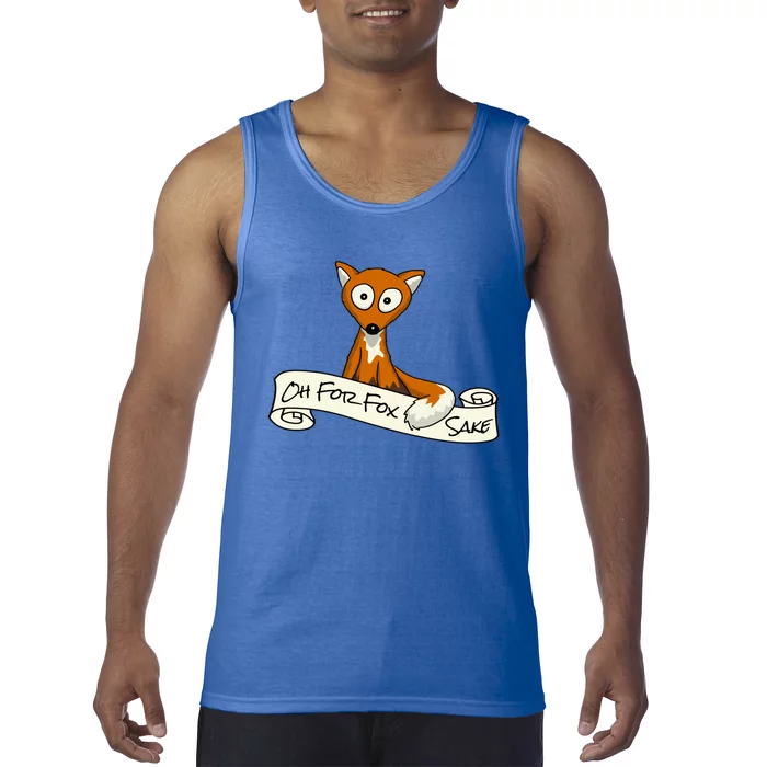 Oh For Fox Sake Funny Fox Pun Gift Tank Top