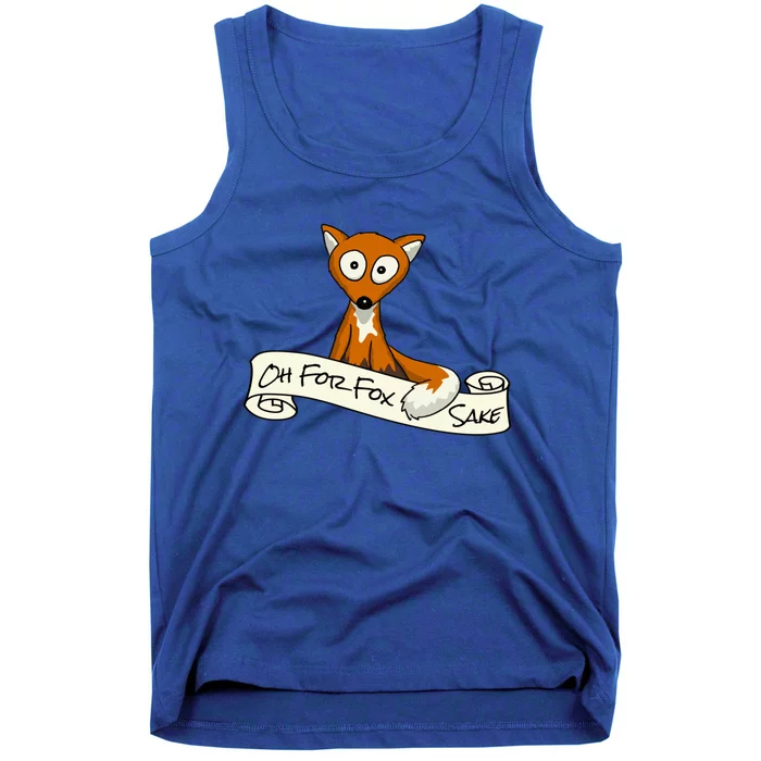 Oh For Fox Sake Funny Fox Pun Gift Tank Top