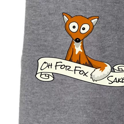 Oh For Fox Sake Funny Fox Pun Gift Doggie 3-End Fleece Hoodie