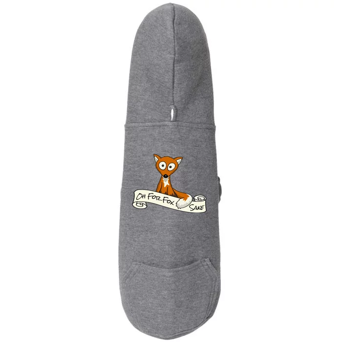 Oh For Fox Sake Funny Fox Pun Gift Doggie 3-End Fleece Hoodie