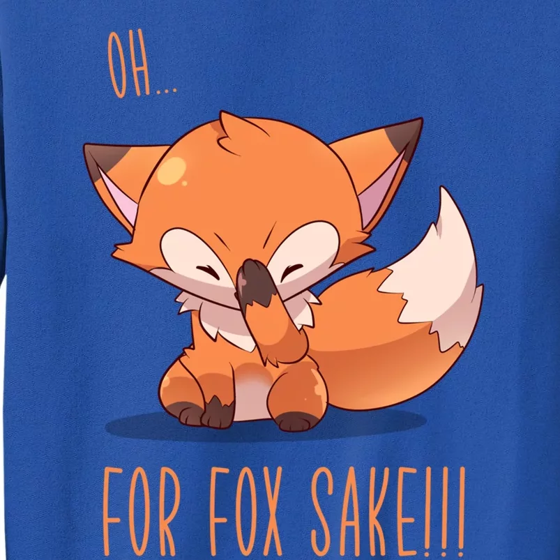 Oh For Fox Sake! Face Palm Fox Gift Sweatshirt