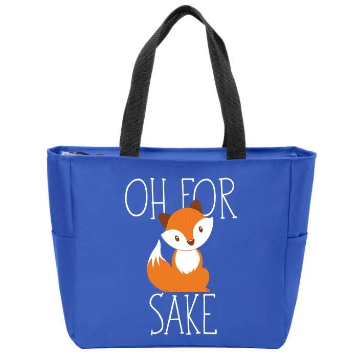 Oh For Fox Sake Funny Gift Idea Animal Lover Meaningful Gift Zip Tote Bag