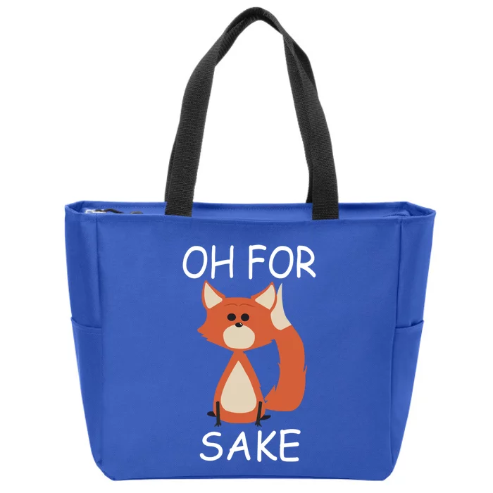 Oh For Fox Sake Funny Gift Idea Animal Lover Gift Zip Tote Bag