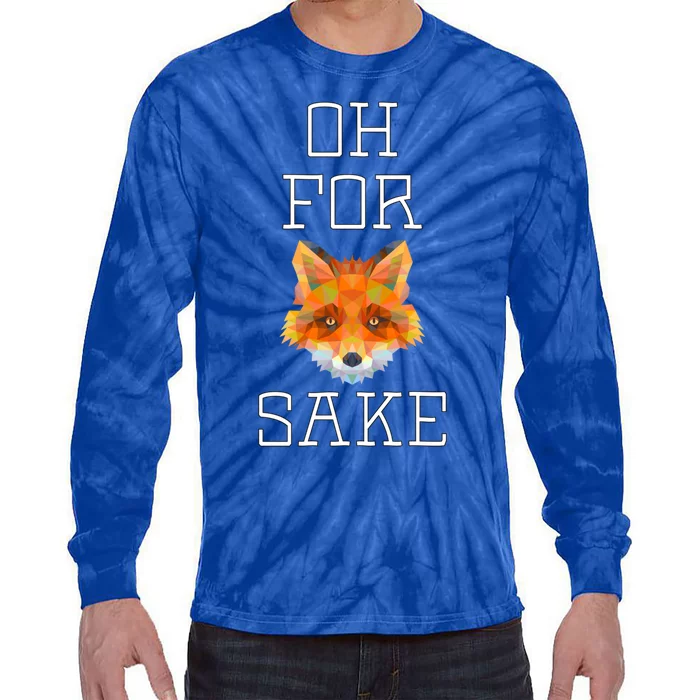 Oh For Fox Sake Funny Pun Cute Animal Great Gift Tie-Dye Long Sleeve Shirt