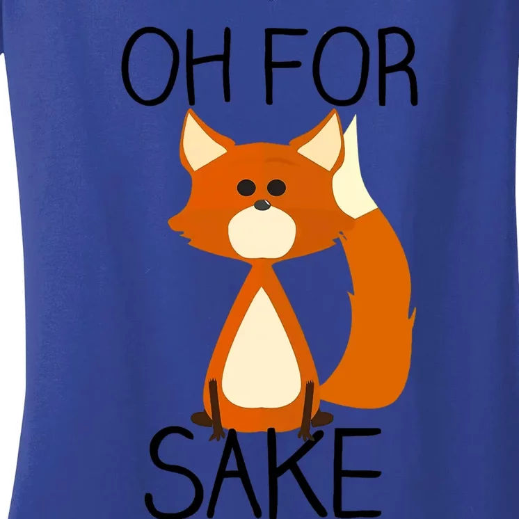 Oh For Fox Sake Funny Pun Cute Fox Outfits For Foxes Lovers Meaningful Gift Women's V-Neck T-Shirt