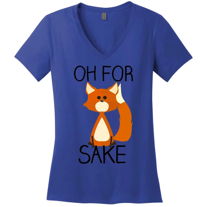 Oh For Fox Sake Funny Pun Cute Fox Outfits For Foxes Lovers Meaningful Gift Women's V-Neck T-Shirt