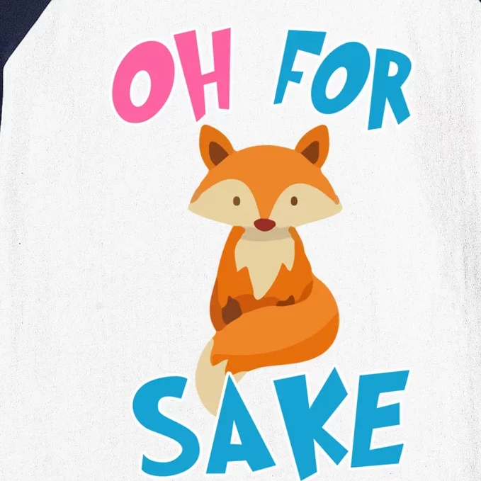 Oh For Fox Sake Funny Quote All Season Gift Baseball Sleeve Shirt