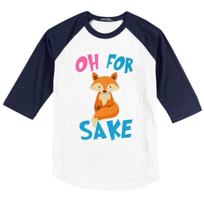 Oh For Fox Sake Funny Quote All Season Gift Baseball Sleeve Shirt