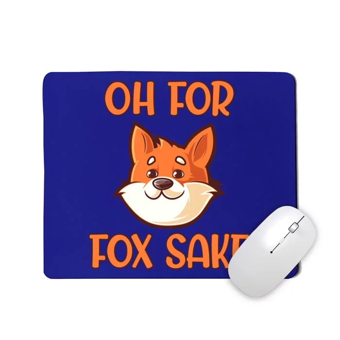 Oh For Fox Sake Funny Sarcastic Animals Jokes Phrases Cool Gift Mousepad