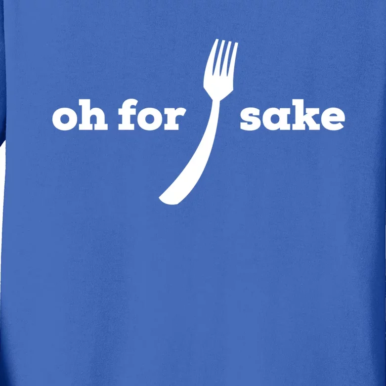 Oh For Forks Sake Dad Bbq Gift Funny Kitchen Mom Chef Gift Kids Long Sleeve Shirt