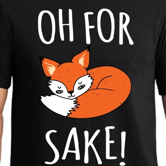 Oh For Fox Sake Funny Sarcastic Pun Fox Lover Gift Fox Gift Pajama Set