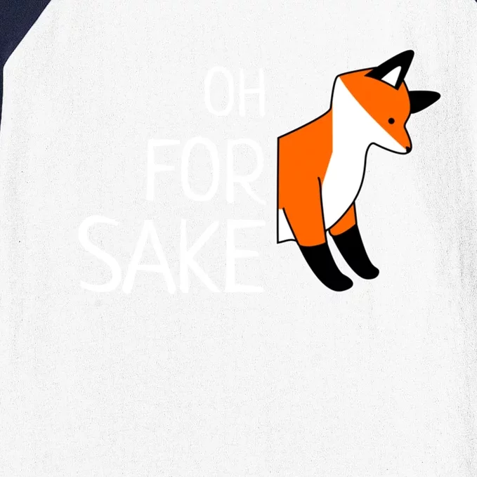 Oh For Fox Sake Funny Sarcastic Pun Joke Gift Baseball Sleeve Shirt