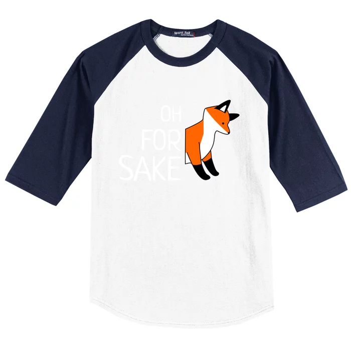 Oh For Fox Sake Funny Sarcastic Pun Joke Gift Baseball Sleeve Shirt