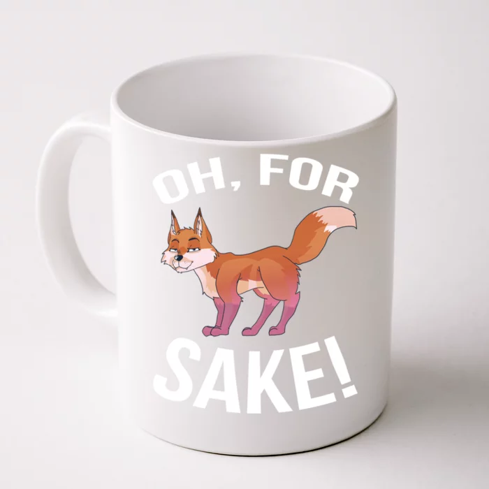 Oh For Fox Sake Funny Sarcastic Saying Attitude Pun Gift Front & Back Coffee Mug