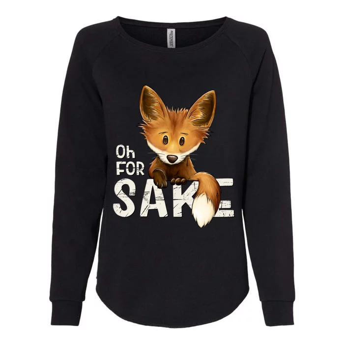 Oh For Fox Sake Funny Swearing Fox Pun Funny Gift Womens California Wash Sweatshirt