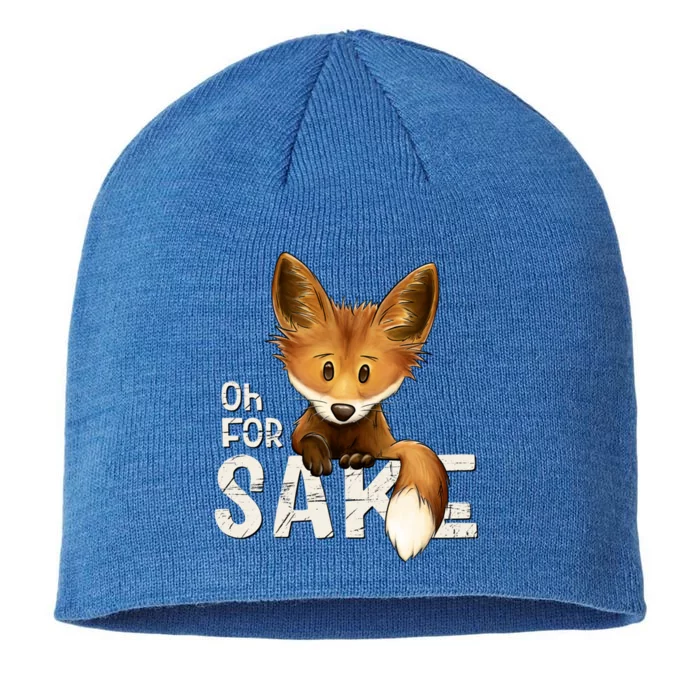 Oh For Fox Sake Funny Swearing Fox Pun Funny Gift 8 1/2in Sustainable Knit Beanie