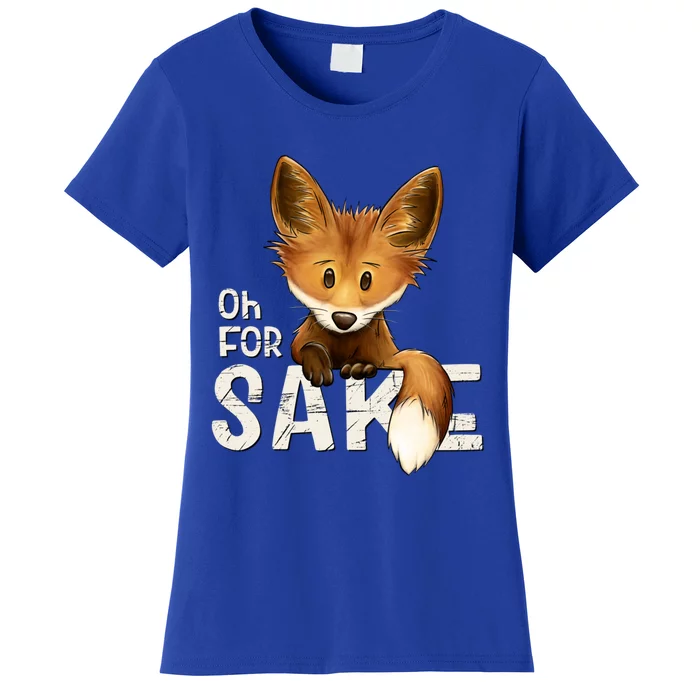 Oh For Fox Sake Funny Swearing Fox Pun Funny Gift Women's T-Shirt