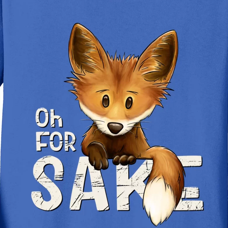 Oh For Fox Sake Funny Swearing Fox Pun Funny Gift Kids Long Sleeve Shirt