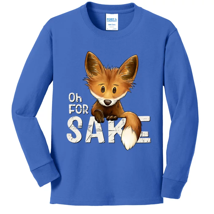 Oh For Fox Sake Funny Swearing Fox Pun Funny Gift Kids Long Sleeve Shirt