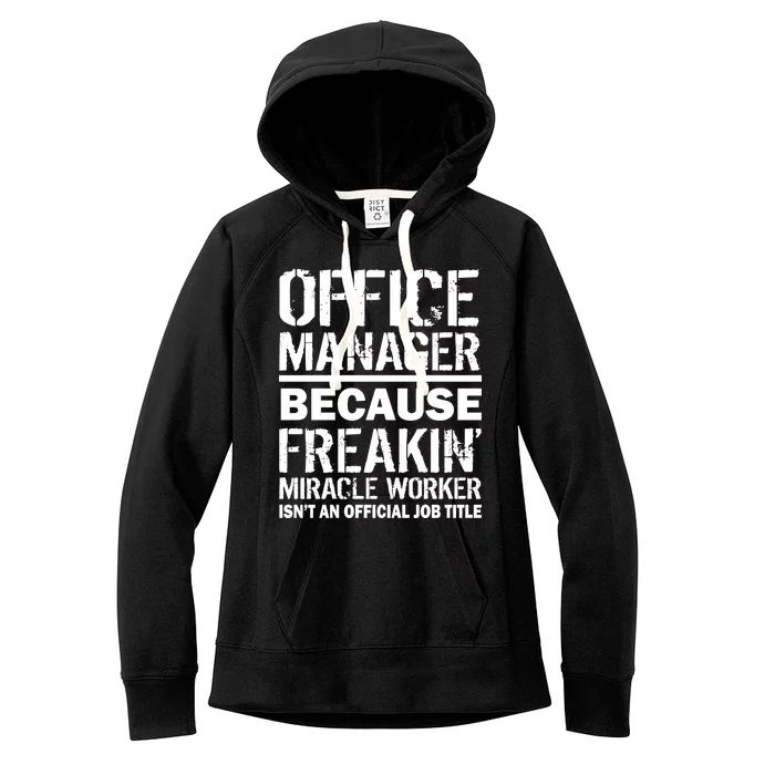 Office Manager Miracle Worker Job Title Women's Fleece Hoodie