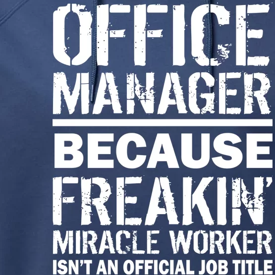 Office Manager Miracle Worker Job Title Performance Fleece Hoodie