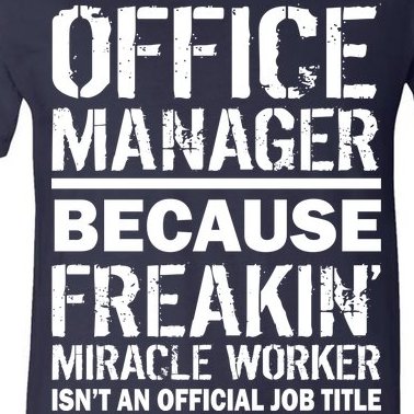 Office Manager Miracle Worker Job Title V-Neck T-Shirt