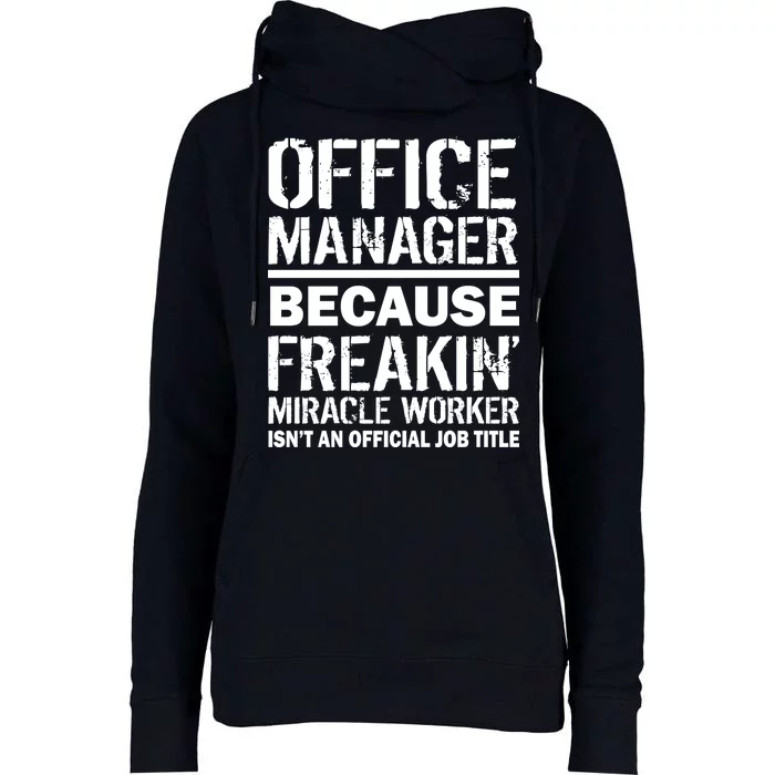 Office Manager Miracle Worker Job Title Womens Funnel Neck Pullover Hood