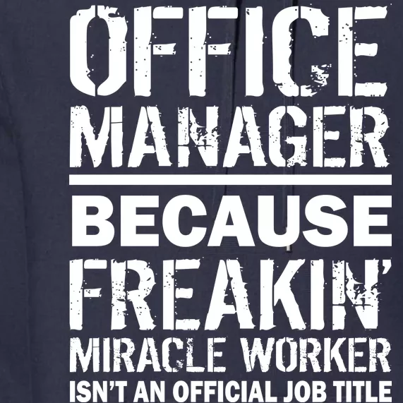 Office Manager Miracle Worker Job Title Premium Hoodie