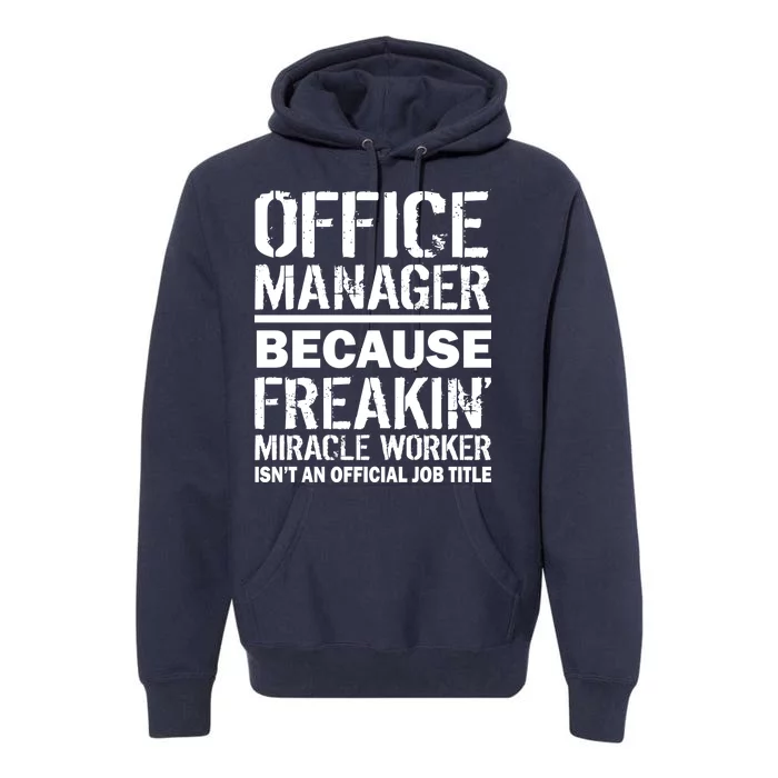 Office Manager Miracle Worker Job Title Premium Hoodie