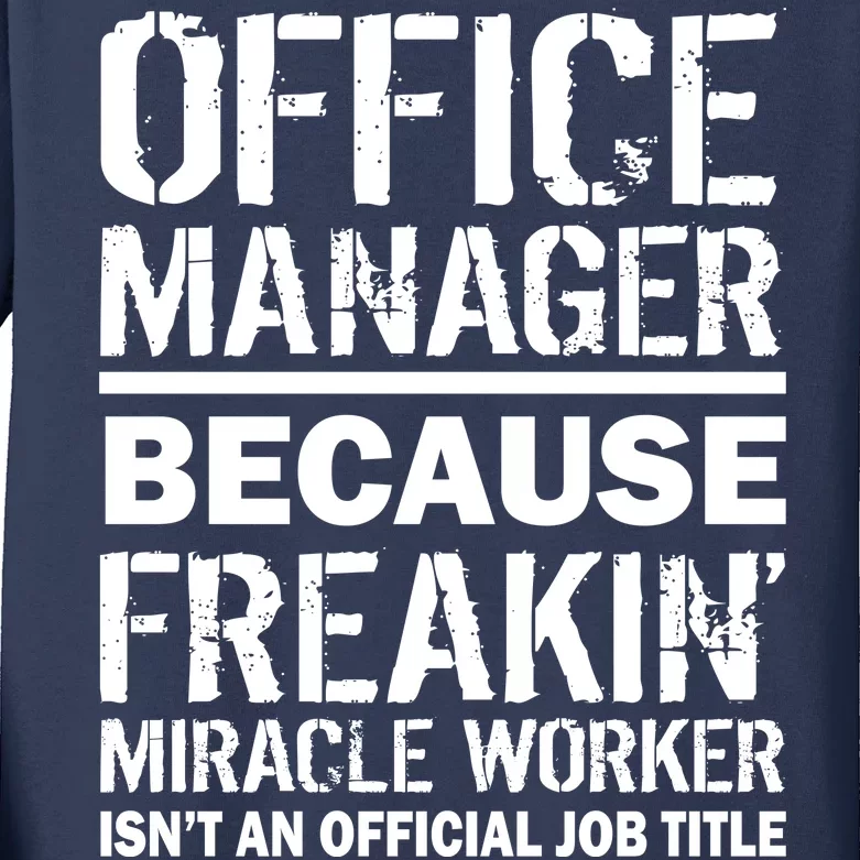 Office Manager Miracle Worker Job Title Kids Long Sleeve Shirt