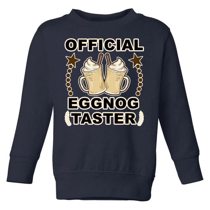 Official Eggnog Taster Toddler Sweatshirt