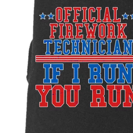 Official Firework Technician If I Run You Run 4th of July Doggie 3-End Fleece Hoodie