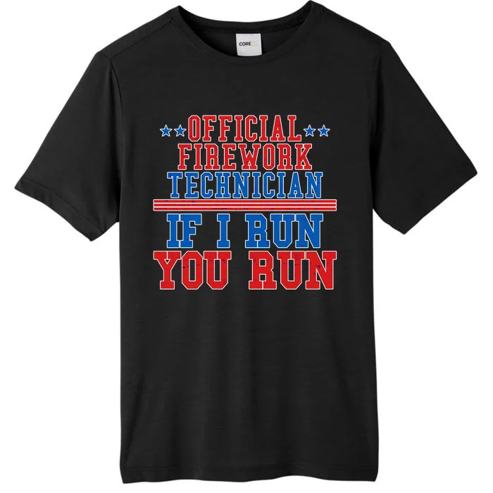 Official Firework Technician If I Run You Run 4th of July ChromaSoft Performance T-Shirt