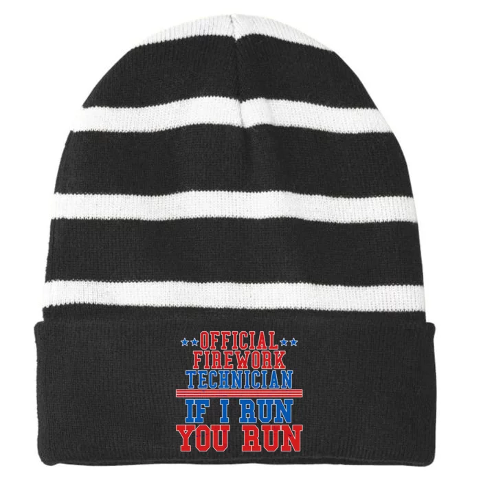 Official Firework Technician If I Run You Run 4th of July Striped Beanie with Solid Band