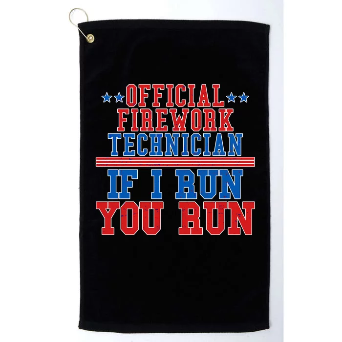 Official Firework Technician If I Run You Run 4th of July Platinum Collection Golf Towel