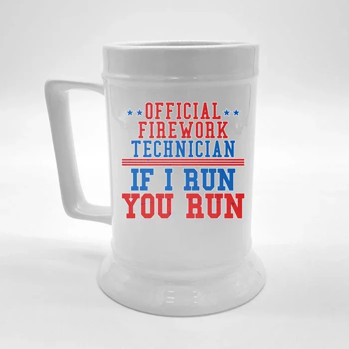 Official Firework Technician If I Run You Run 4th of July Front & Back Beer Stein