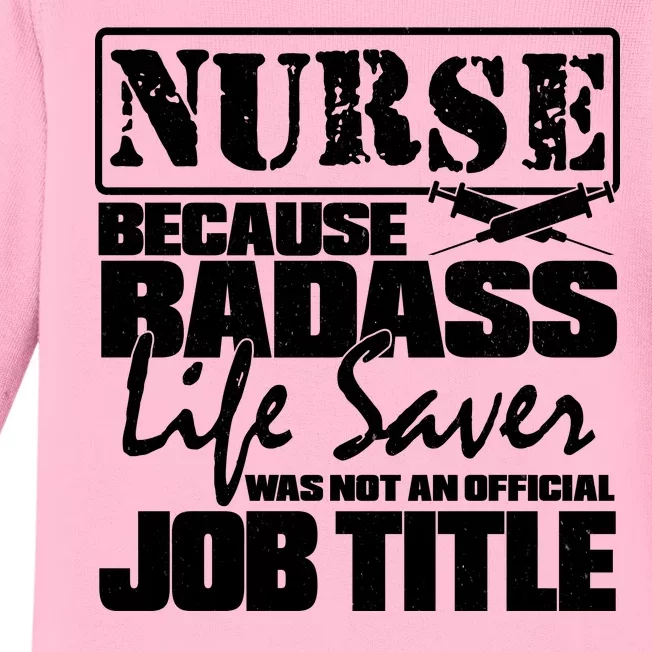 Official Job Title Nurse Bad Ass Life Saver Baby Long Sleeve Bodysuit