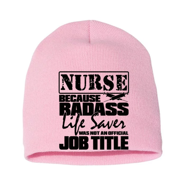 Official Job Title Nurse Bad Ass Life Saver Short Acrylic Beanie