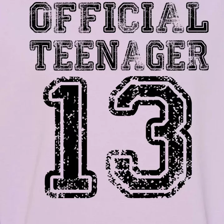 Official Teenager 13th Birthday Garment-Dyed Sweatshirt