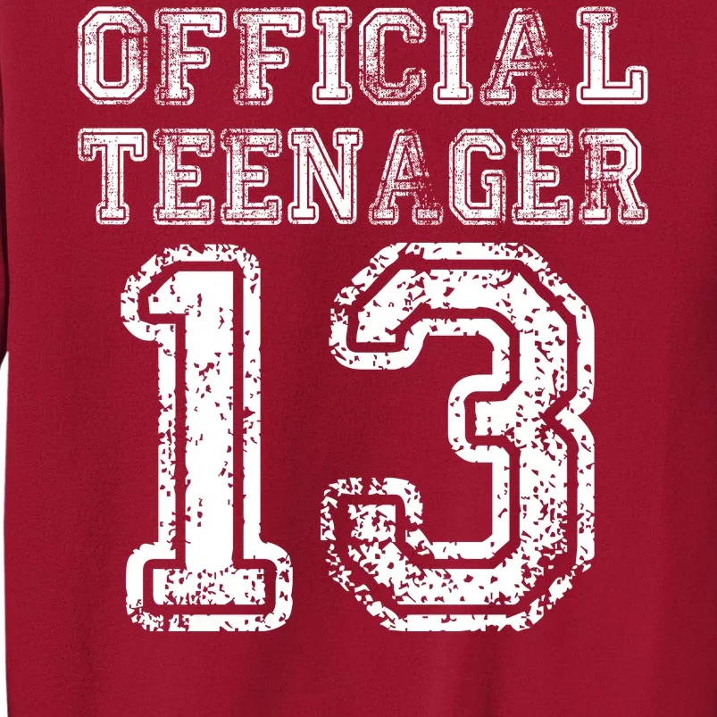 Official Teenager 13th Birthday Tall Sweatshirt