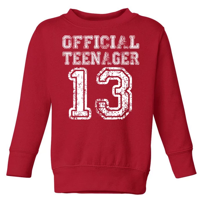 Official Teenager 13th Birthday Toddler Sweatshirt