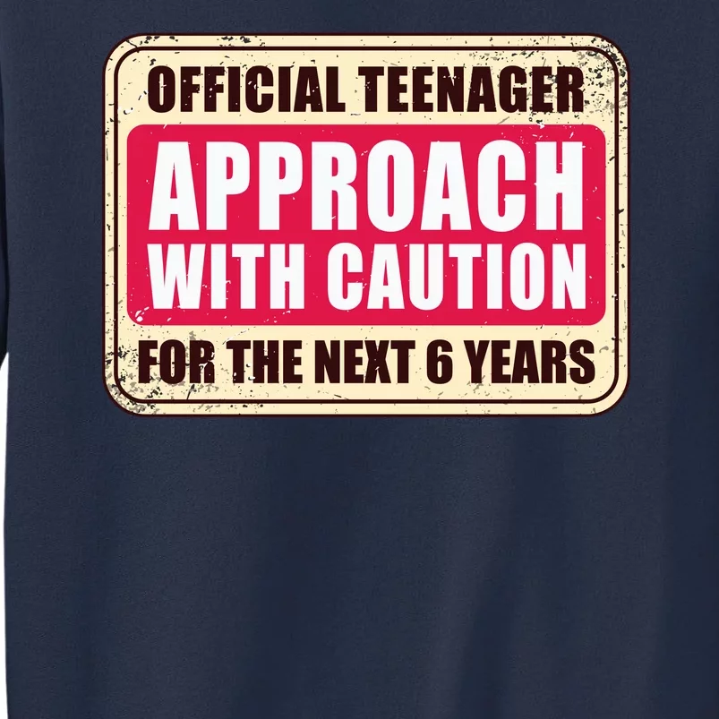 Official Teenager Approach With Caution Sweatshirt