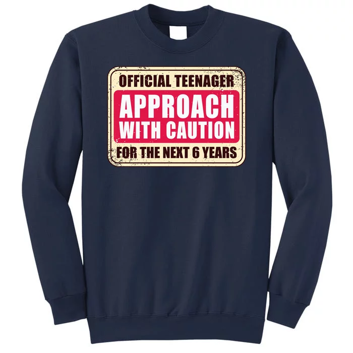 Official Teenager Approach With Caution Sweatshirt