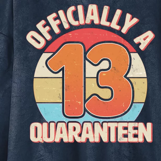 Officially A Quaranteen 13th Birthday Hooded Wearable Blanket