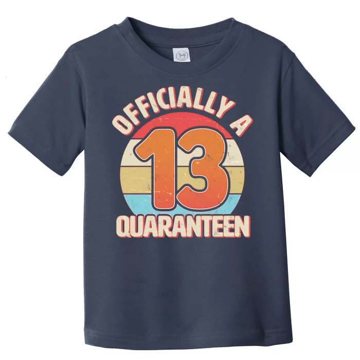 Officially A Quaranteen 13th Birthday Toddler T-Shirt