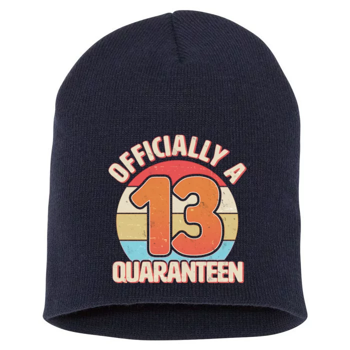 Officially A Quaranteen 13th Birthday Short Acrylic Beanie