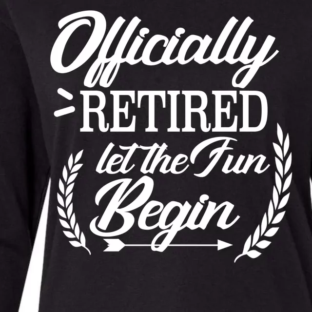 Officially Retired Let The Fun Begin Womens Cotton Relaxed Long Sleeve T-Shirt