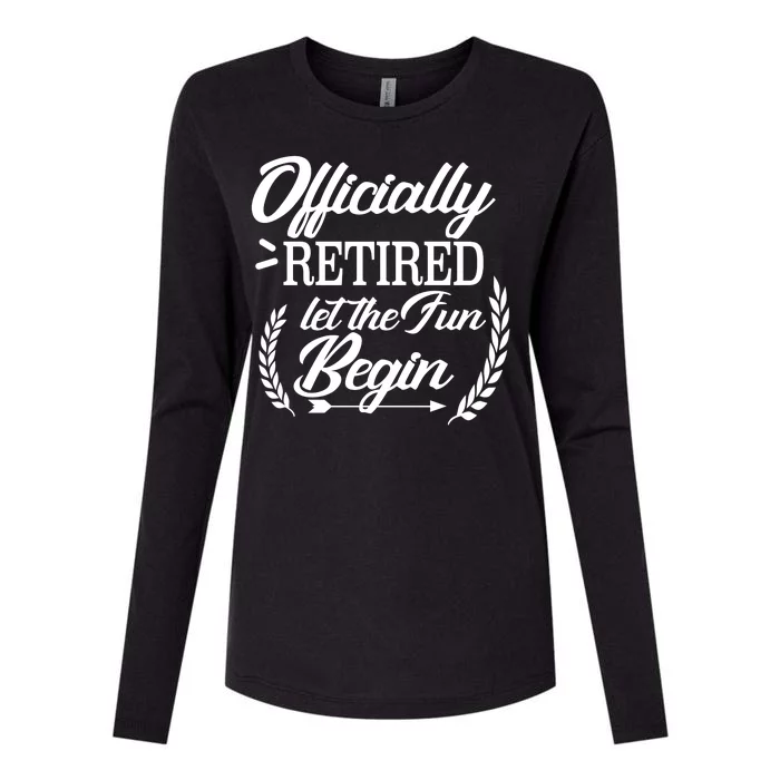 Officially Retired Let The Fun Begin Womens Cotton Relaxed Long Sleeve T-Shirt